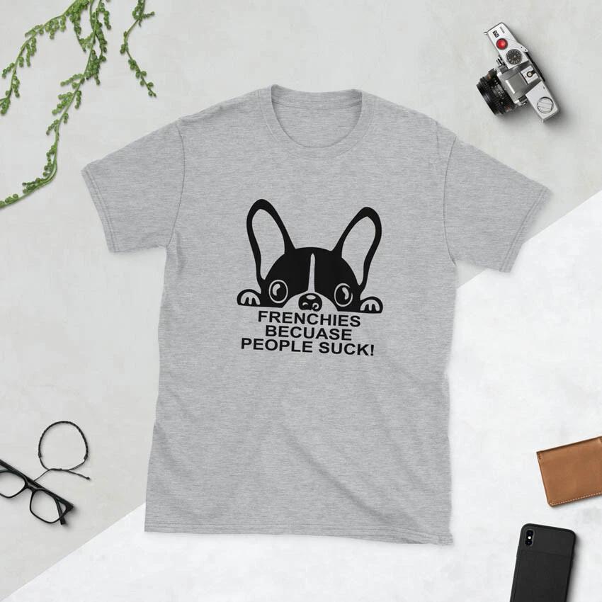 

Frenchies - Becuase People Suck Funny Dog Lovers Short-Sleeve Unisex T-Shirt 3XL