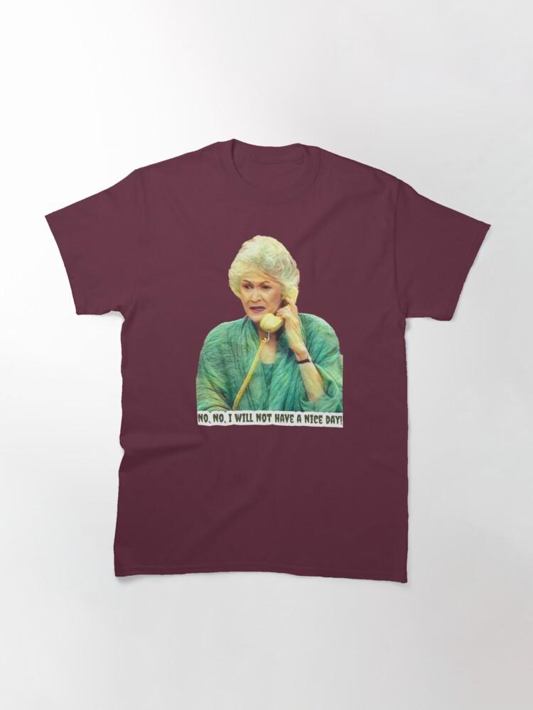 Frank Sinatra Dorothy Zbornak from The Golden Girls - No, No - I Will Not Have a Nice Day - Golden Girls Quotes Classic T-Shirt