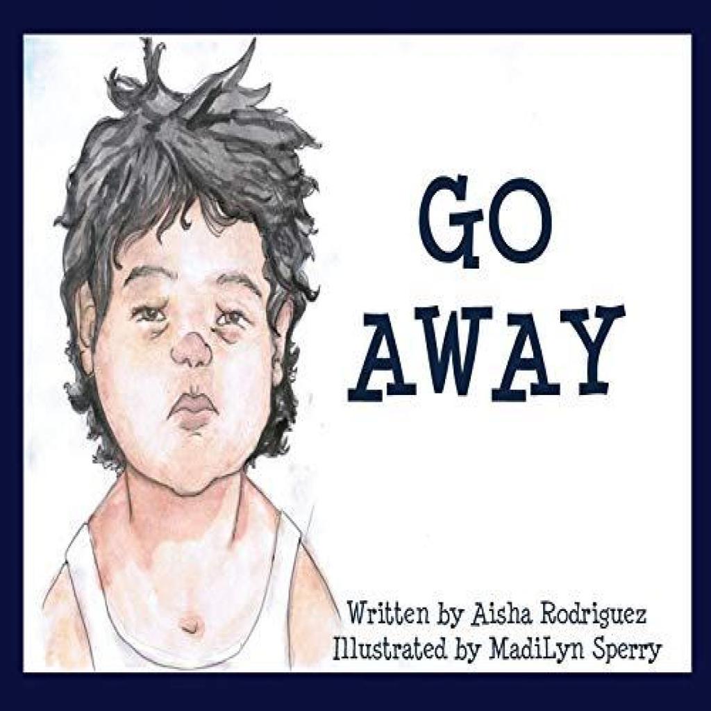 Go Away by Aisha Rodriguez Hardback Book 9780578667881