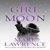 The Girl and the Moon by Mark Lawrence Paperback Book 9780008284886