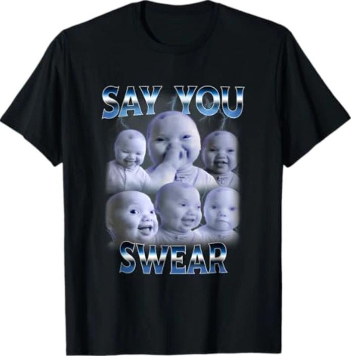 Camiseta Meme Say You Swear Bebé Conteniendo la Risa Gen Z 2XL