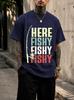 2026 New Pure Cotton Tshirt Fishy Fishy Come Over Fishing Fun Slogan Print Crew Neck Short Sleeve Casual Top