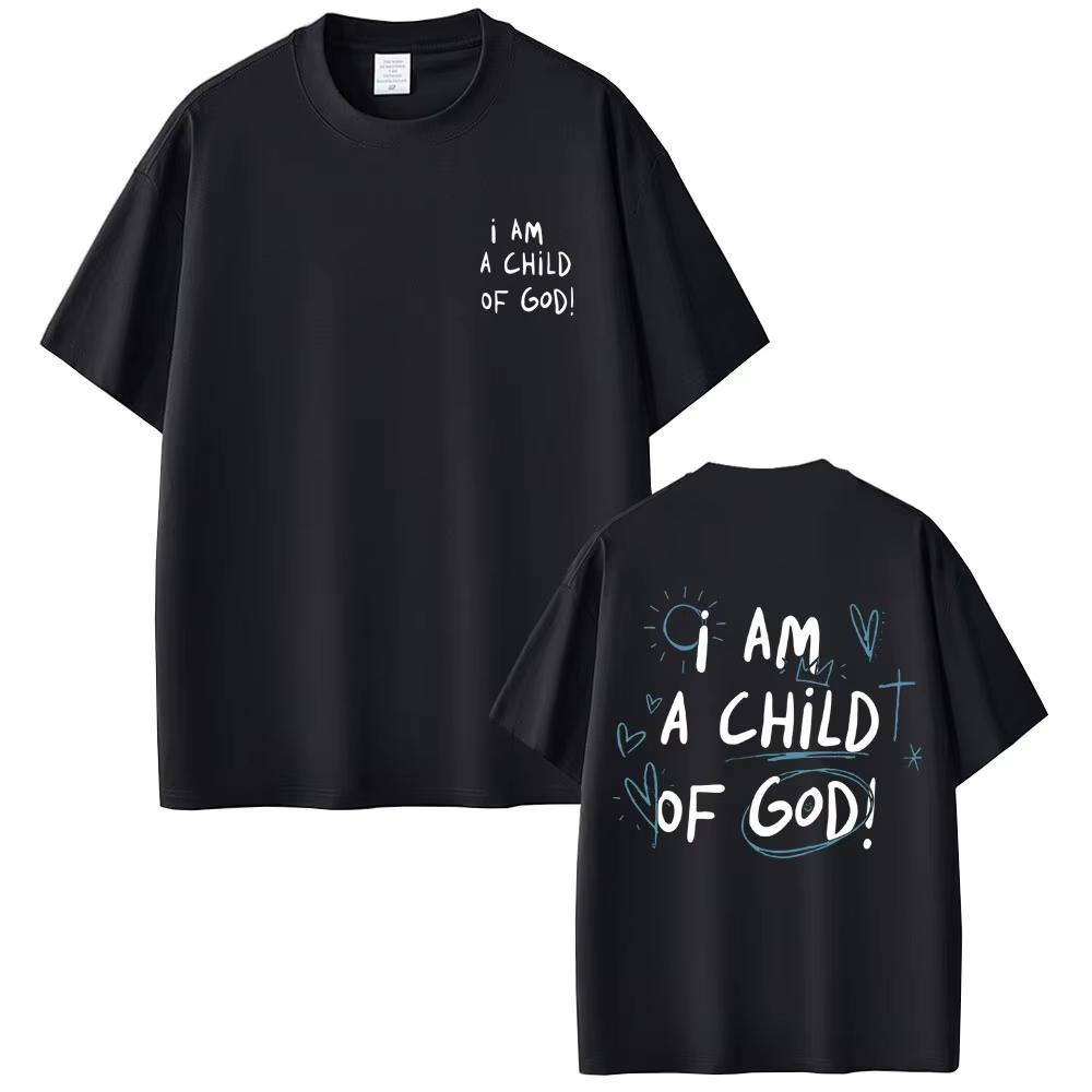 Christian Religious Jesus I Am A Child of God Print Tshirts Men Women Gothic Oversized Streetwear Male High Quality Cotton Tees M