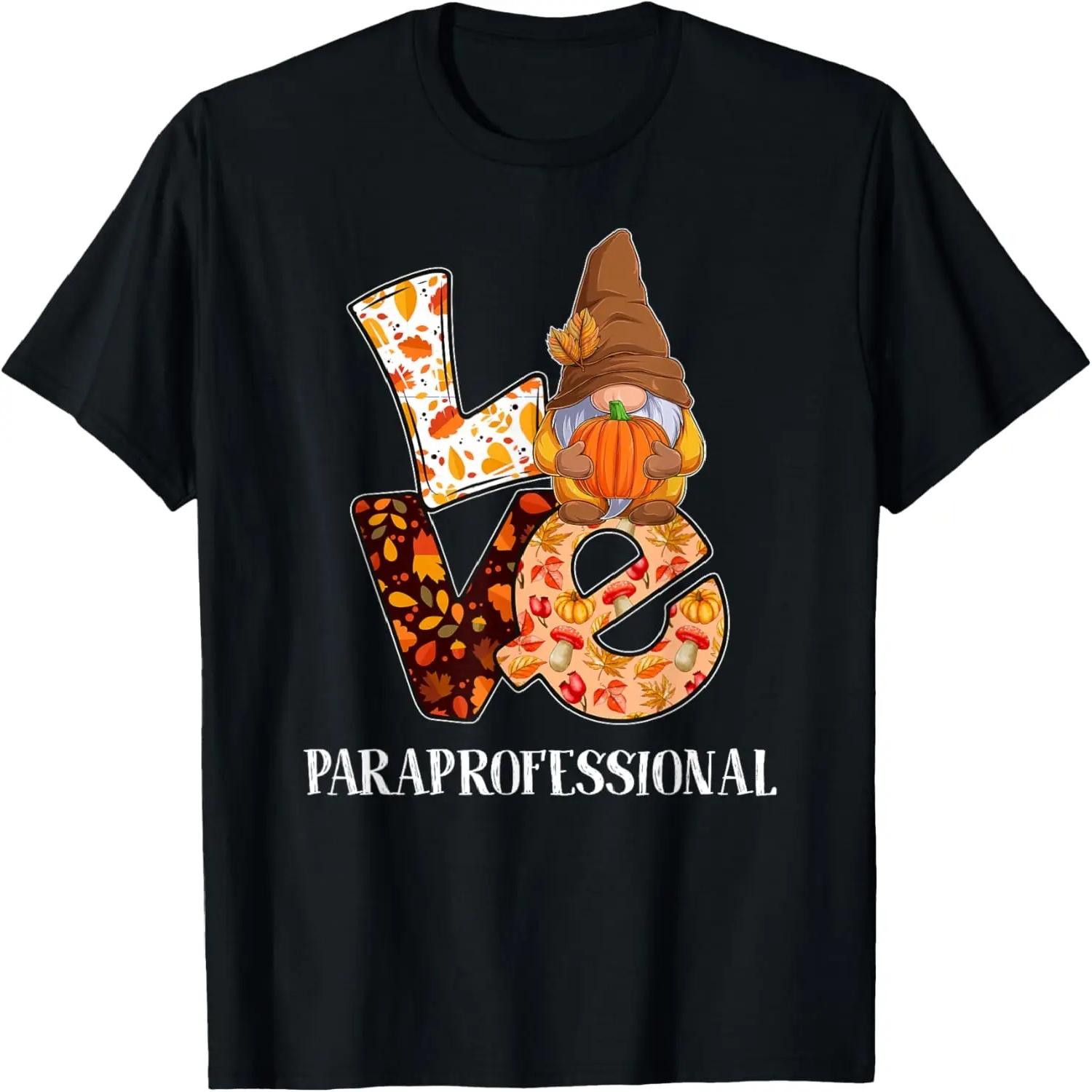 Paraprofessional Love Autumn Fall Gnome For Teachers T-Shirt S чёрный