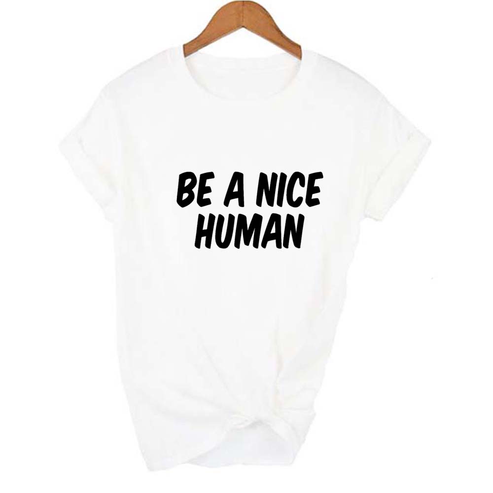 Be A Nice Human Print Women Summer Short Sleeve Funny Fashion Tops Tumblr Casual Slogan Religion