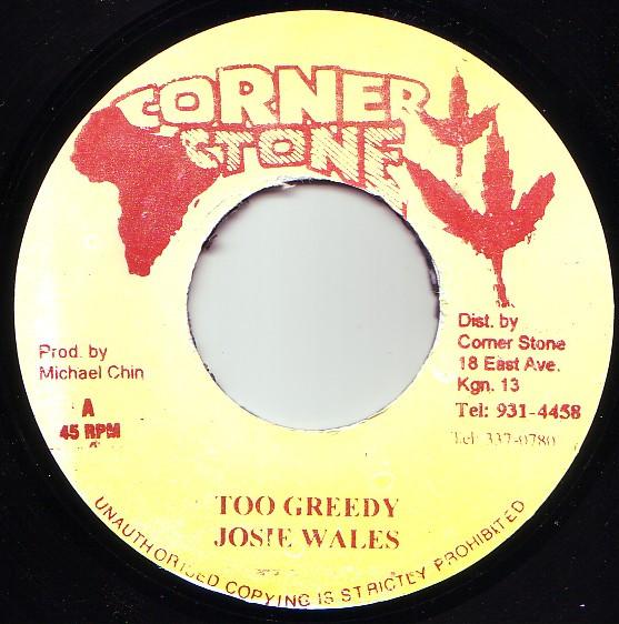 7inch Record JOSEY WALES - Too Greedy NONE Corner Stone Jamaica Reggae, Ska & Dub Used