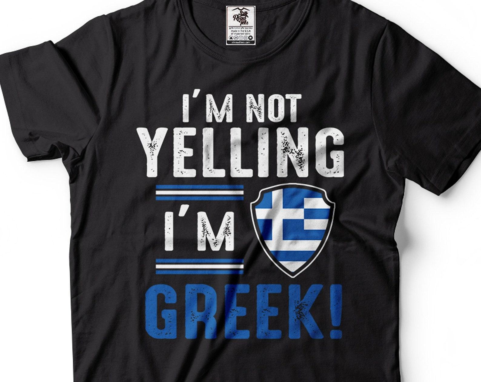 Funny Greek Person T-Shirt: I m Not Yelling, Patriotic Greece Gift M