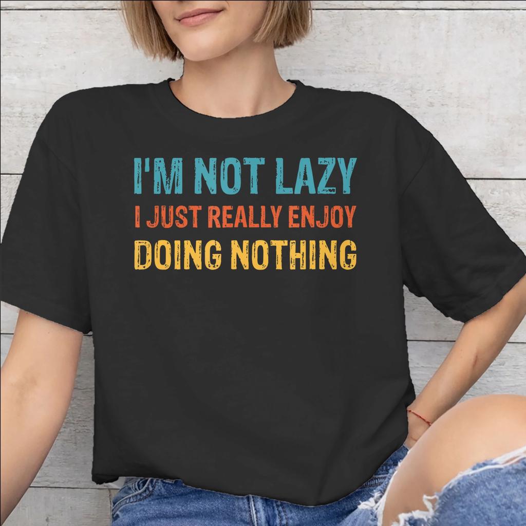 Unisex Unisex Graphic Im Not Lazy I Just Really Enjoy Doing Nothing T Shirt Tee Pure Cotton Tshirts Clothing