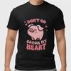 Dont Go Bacon My Heart Pig T Shirt Funny Valentine Love Gift Unisex