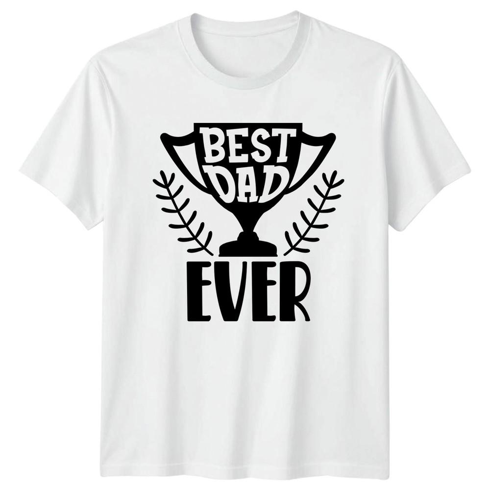 Best Dad Ever Unisexs TShirt Fathers Day Fatherhood Fathers Day Gift For Him S