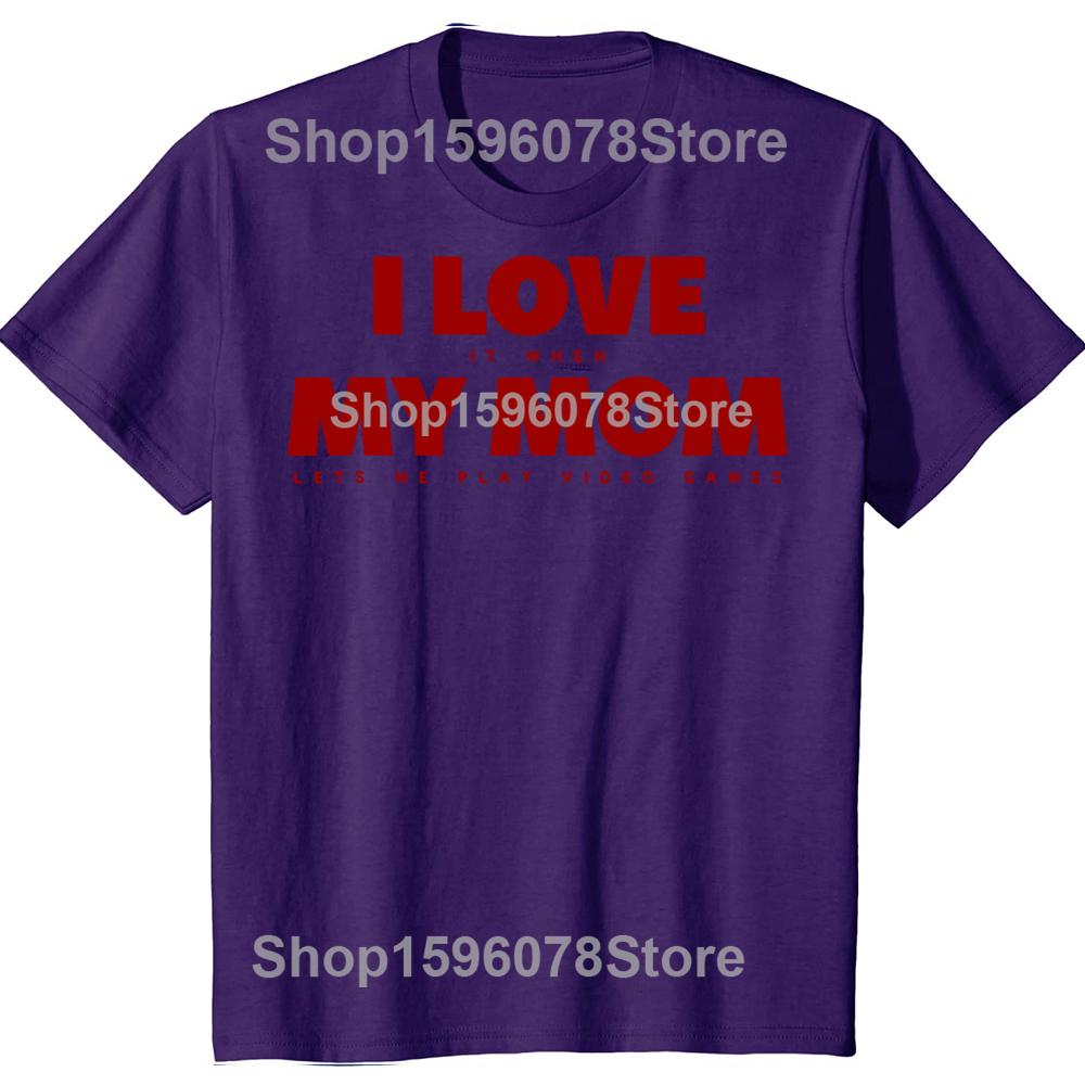 

Funny I Love My Mom Games TShirt Summer Men Clothing Fashion Vintage Summer Style Cotton Short Sleeve Oversized Tshirt Tops 4XL