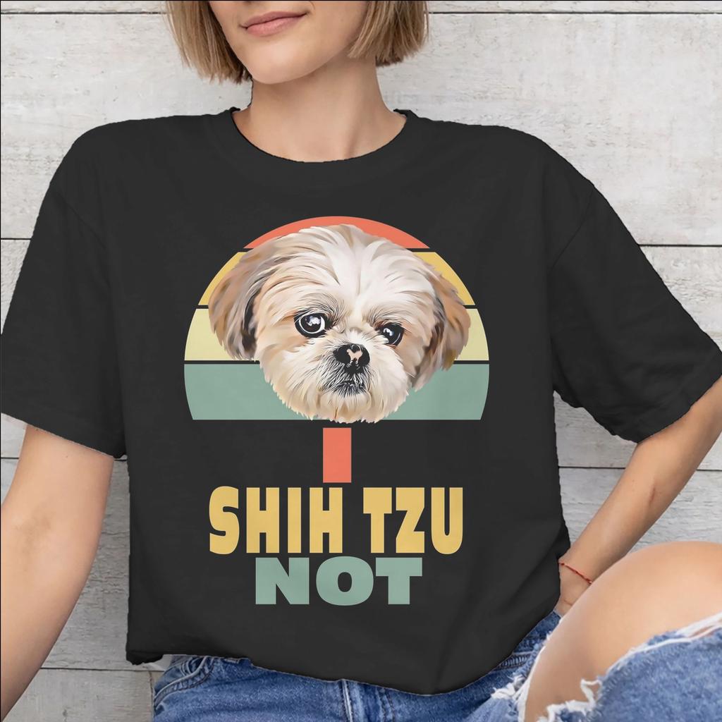Unisex Unisex I Shih Tzu Not Funny Dog Lover Shirt Pure Cotton Graphic Printed Tee Shirts Clothing Outfits