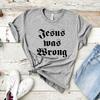 Jesus Was Wrong Short Sleeve Unisex T Shirt Little Miss Sunshine Tshirt Short Sleeve Graphic Tee Unisex Unisex Harajuku Casual Tops