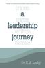 The A Leadership Journey : Upward, Inward, Outward, and Forward Book