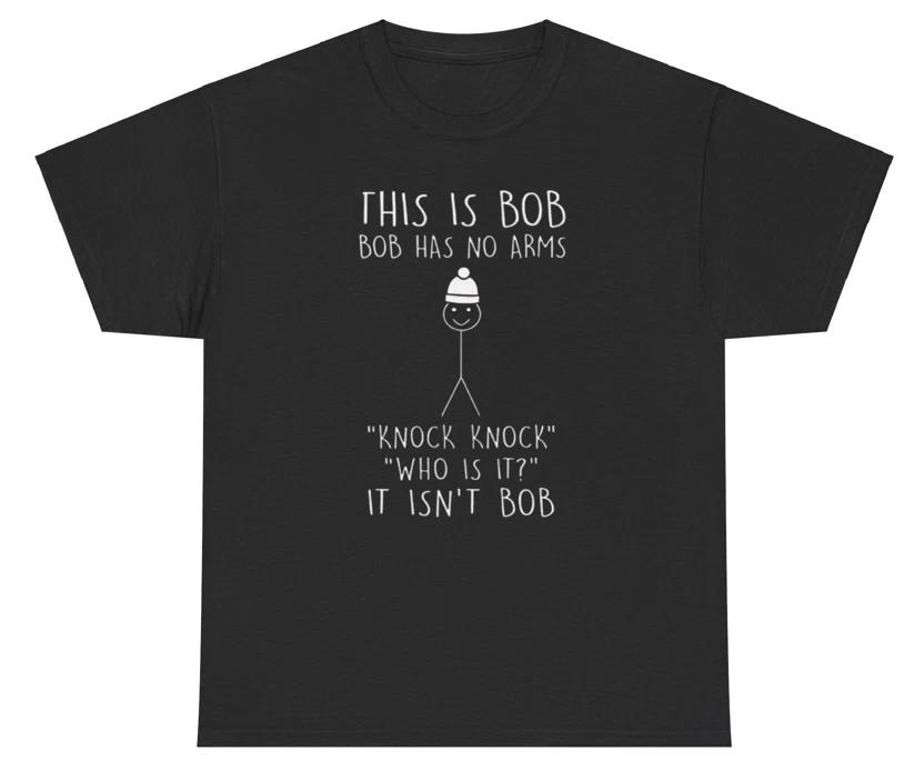 This Is Bob No Arms Knock Knock Stickman T Shirt Funny Meme Silly Sarcastic Tee L