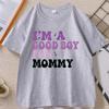 Im A Good Boy For Mommy T Shirt Couple Meme Tee Shirt Casual Round Neck Printed TShirt Cotton Short Sleeve Y2k Clothes