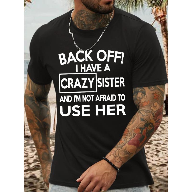 

Европейские размеры Мужская футболка с круглым вырезом и принтом I HAVE A CRAZY SISTER, с коротким рукавом, универсальная, повседневная, летняя одежда S чёрный