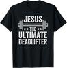 Jesus Der ultimative Deadlifter T-Shirt Fitnessstudio Fitness Sportler T-Shirt Unisex Sommer Streetwear Oberteile Herren T-Shirt Camiseta Hombre