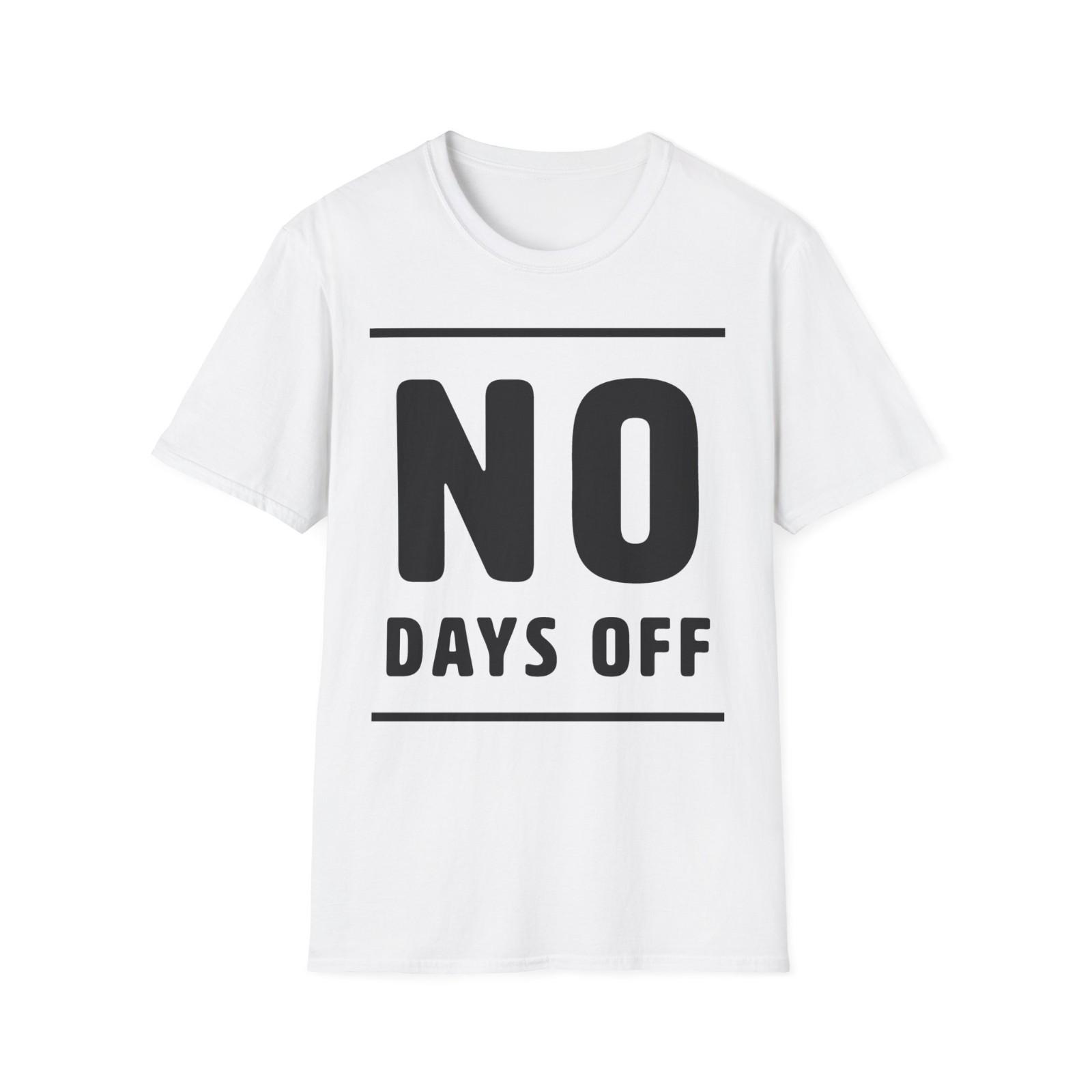 No Days Off T-Shirt Motivational Gym Fitness Graphic Tee Unisex S