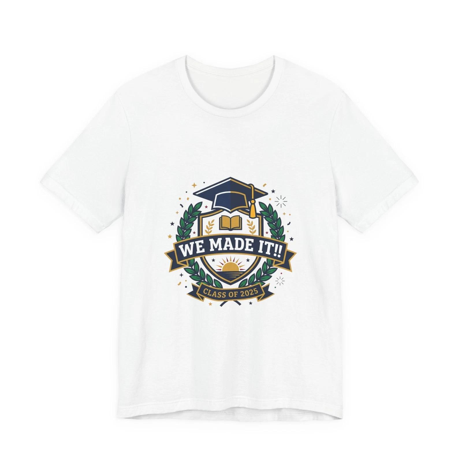 We Made It! Class of 2026 Tee | Graduation Shirt, Senior 2026 S