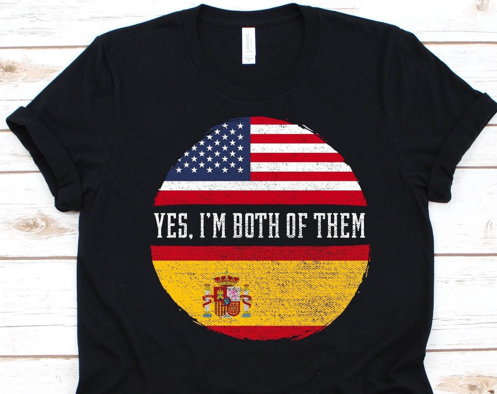 Yes I m Both of Them Shirt, American Flag Design, Flag Of Spain, Kingdom of Spain, US Flag, 4th of July, Spanish Americans, Dual Citizenship 2XL