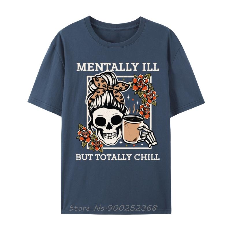 

Skeleton Unisextally Ill But Totally Chill Halloween Skull Mom Tshirt Funny Oversized Tshirt Fashion Cotton T Shirt Unisex Clothing 4XL