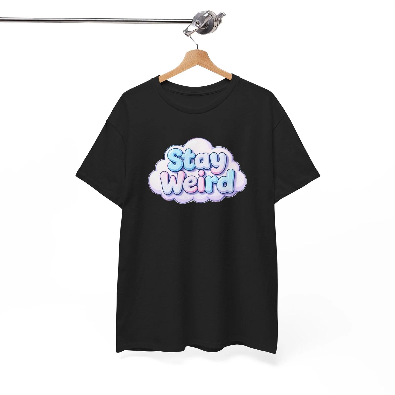 Embrace Weirdness T-Shirt | Quirky & Fun Graphic Tee | STAY WEIRD Shirt L