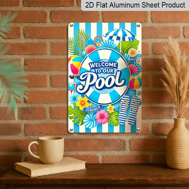 2D Flat, 1pc "Welcome To Our Pool" Summer Metal Wall Art Sign - 8*12 Inch Aluminium Tropical Poolside Decor, Colorful Beach Ball & Flip Flop Themed