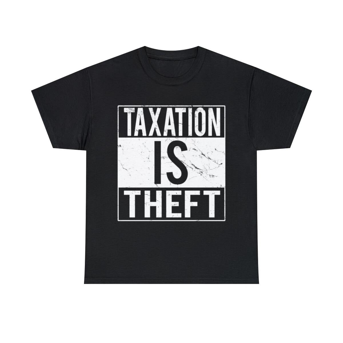 Taxation Is Theft Graphic Tee Shirt, S-5XL 4XL
