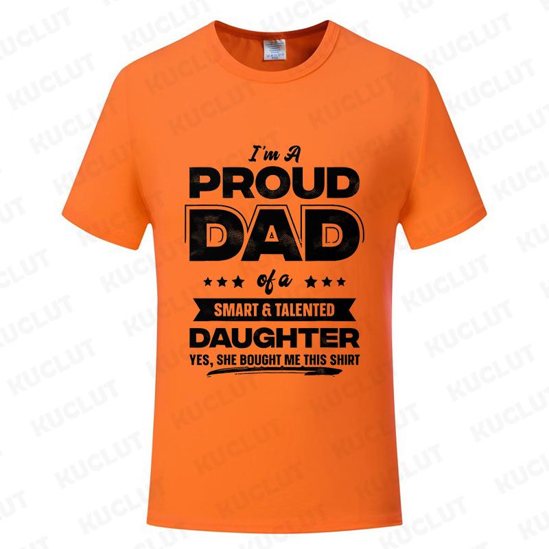 Mens I'm A Proud Dad Shirt Gift From Daughter Funny Fathers Day T Shirt New Design Man Top Short Sleeve Clothes Summer Fashion