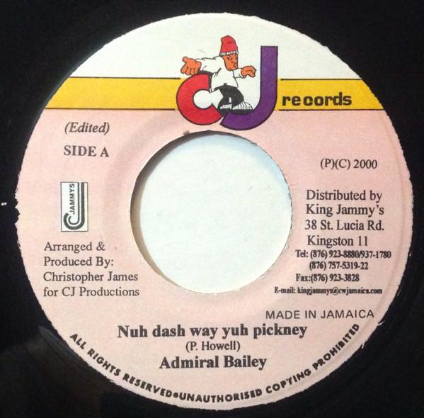 

7inch Record ADMIRAL BAILEY - Nuh Dash Way Yuh Pickney NONE CJ Records 2000 Jamaica Reggae, Ska & Dub Used