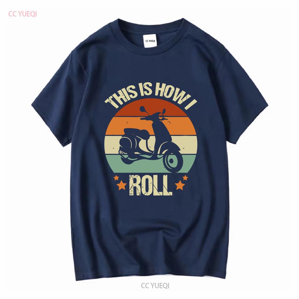 This Is How I Roll T Shirt Vintage Scooter Retro Style Moped Funny For Driver Id 2095 Long Or Short Sleeves Vintage Washed