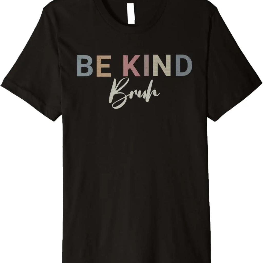 Be Kind Bruh Anti Bullying Awareness Unity Day 2023 Kindness Premium T-Shirt