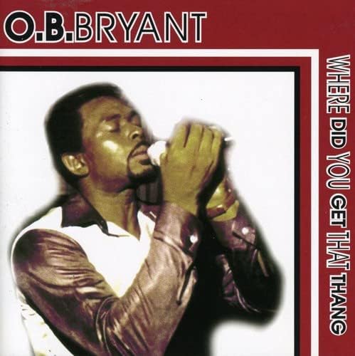 CD O.B. BRYANT? JOHNNY GUITAR; JIMMY S - Where Did You Get That Thang  US Music Others Used