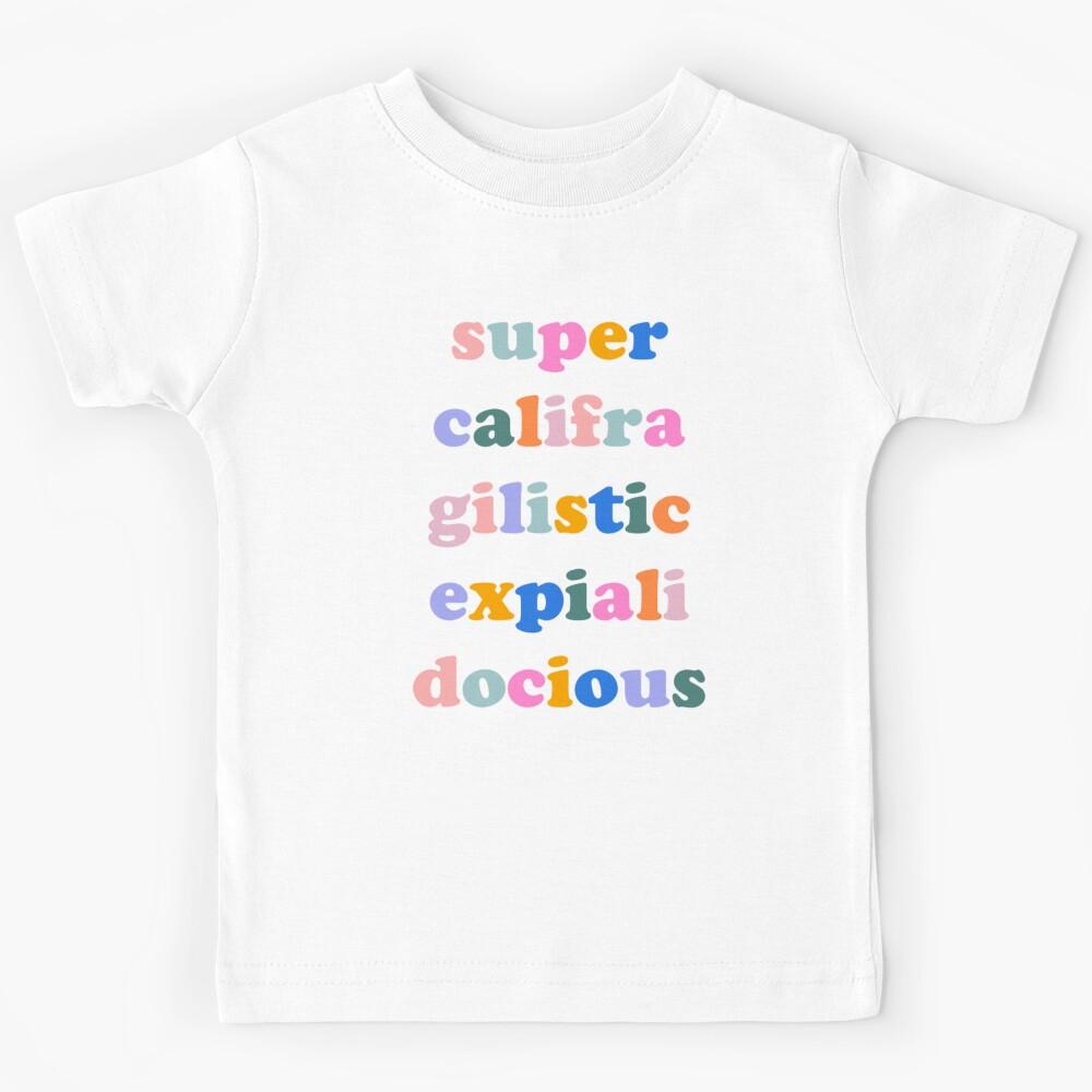 Supercalifragilisticexpialidocious Kids T-Shirt 170
