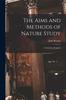 The The Aims and Methods of Nature Study : a Guide for Teachers Book
