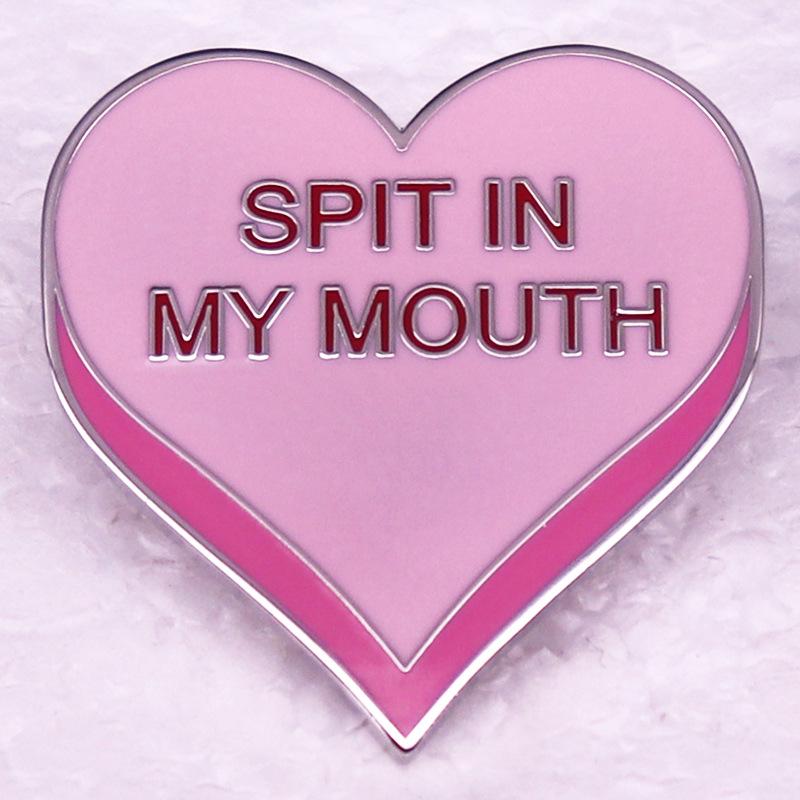 Heart-Shaped  Spit in My Mouth  Pink Badge