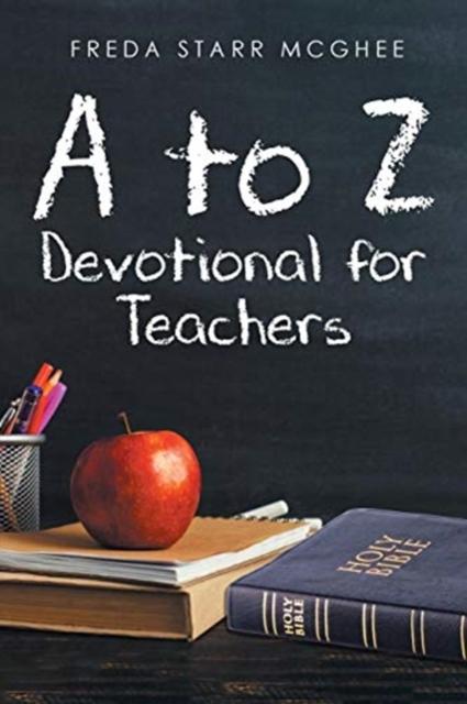 The A To Z Devotional for Teachers Book
