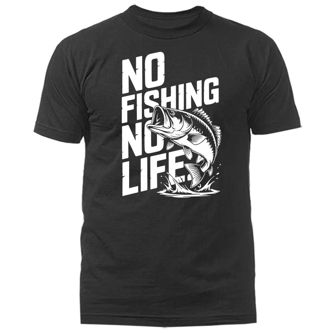 No Fishing No Life Funny Bass Fishing Angler Fisherman T-Shirt XXL