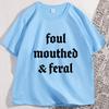 Funny Feral Unhinged Graphic Tee Shirt Wild Woman Mood T Shirt Men Women Casual Cotton Short Sleeve Tshirt Breathable Loose Tee