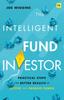 The The Intelligent Fund Investor : Practical Steps for Better Results In Active and Passive Funds Book