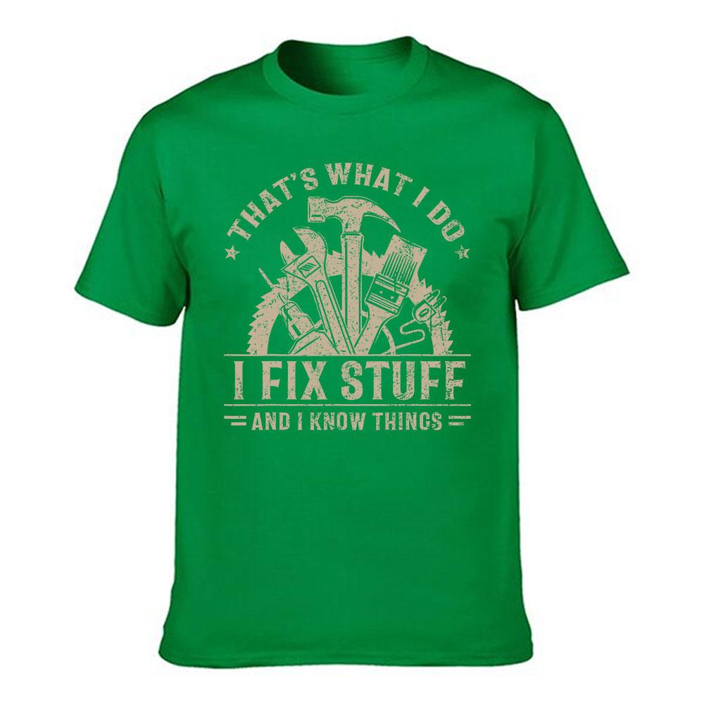 Unisexs Cotton Tshirt Thats What I Do I Fix Stuff And I Know Things Handyunisex Graphic Tee