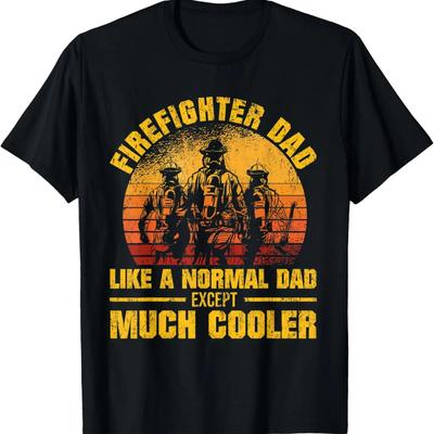 Firefighter Dad Like A Normal But Much Cooler Fireman Papa T-Shirt