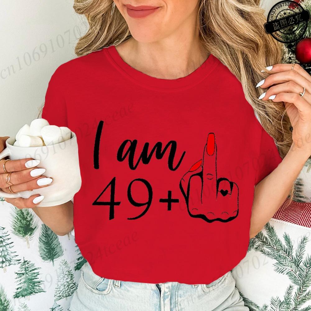 I Am 49+ Printed T Shirt for Women Casual Short Sleeve Crew Neck T-shirt Personalized Birthday Middle Finger Tee Women's Tops