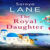 The Royal Daughter by Soraya Lane Paperback Book 9781408729649