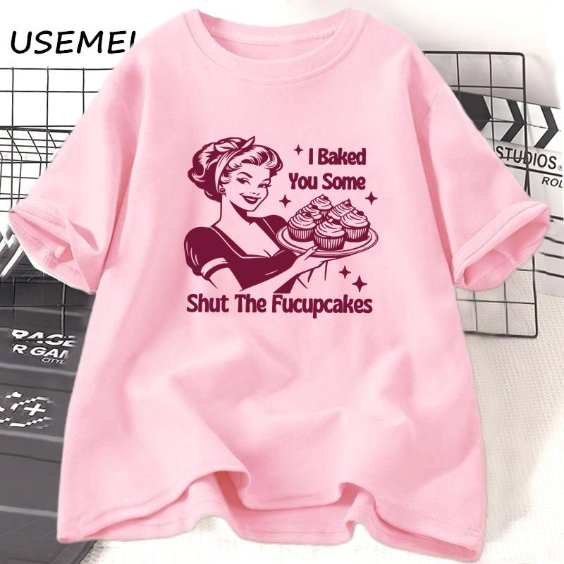 Am copt pentru tine niște Shut The Fucupcakes Tricou Bumbac Mânecă Scurtă Tricou pentru Copt Tricouri Grafice Amuzante Haine pentru Femei Mamă