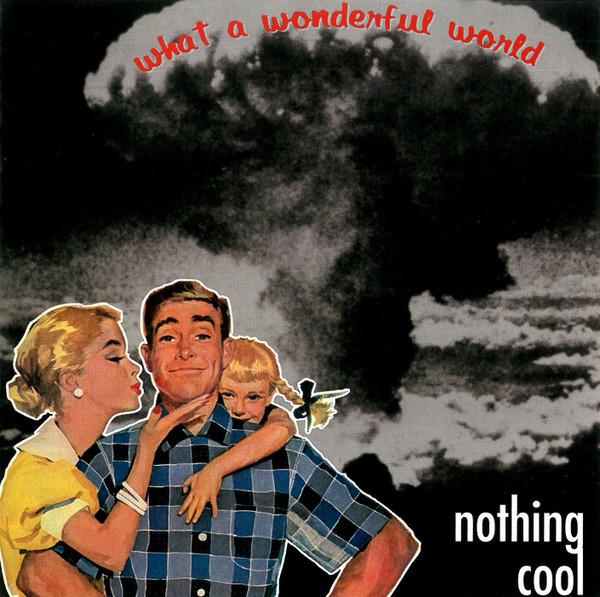 

CD NOTHING COOL - What A Wonderful World DUM004 Dummy Up 1998 US Rock Used