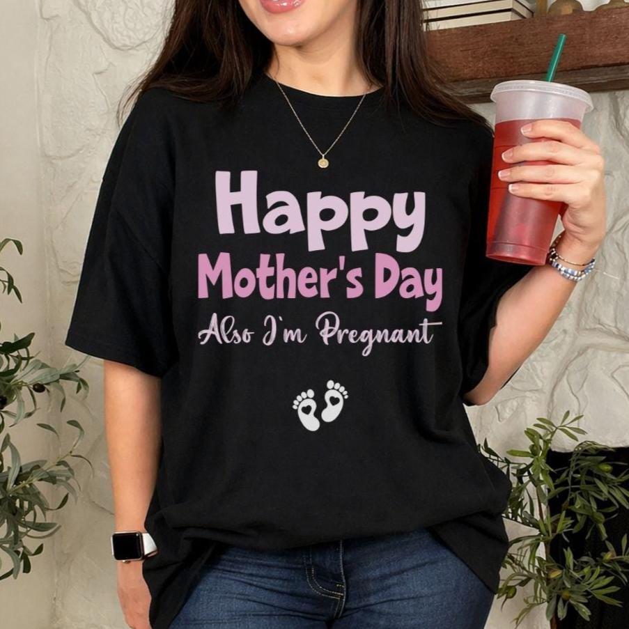 Happy Mothers Day, Im Pregnant Announcement Shirt, Funny Pregnancy Reveal Tee, New Mom Gift Idea, First Mothers Day Outfit