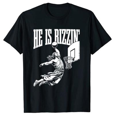 He Is Rizzin Funny Jesus Basketball Meme Graphic T Shirts Men Pure Cotton Streetwear Tee Shirt Short Sleeve Unisex Clothing