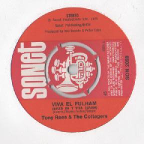 

7inch Record TONY REES THE COTTAGERS Viva El Fulham Based On Y Viva Esp SON2059 Sonet 1975 UK Pop Used